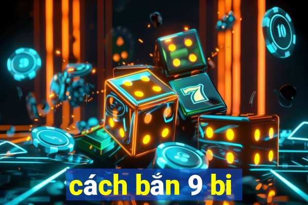 cách bắn 9 bi