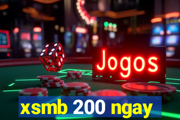 xsmb 200 ngay