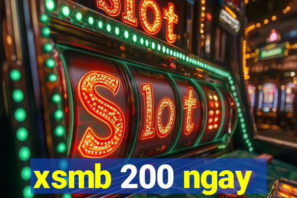 xsmb 200 ngay