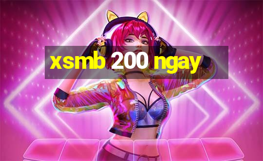 xsmb 200 ngay