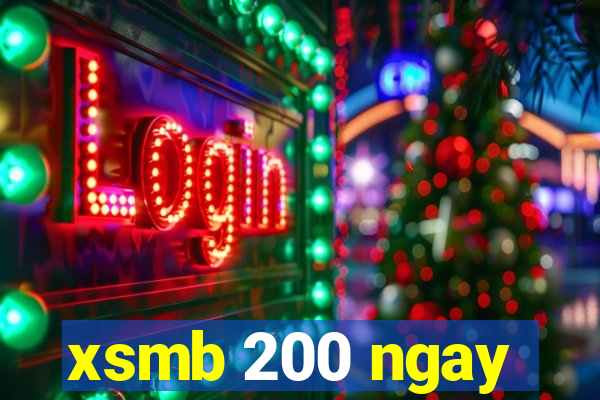 xsmb 200 ngay