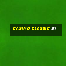 casino classic $1