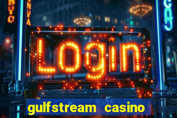 gulfstream casino table games