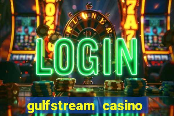 gulfstream casino table games