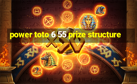 power toto 6 55 prize structure