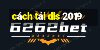 cách tải dls 2019