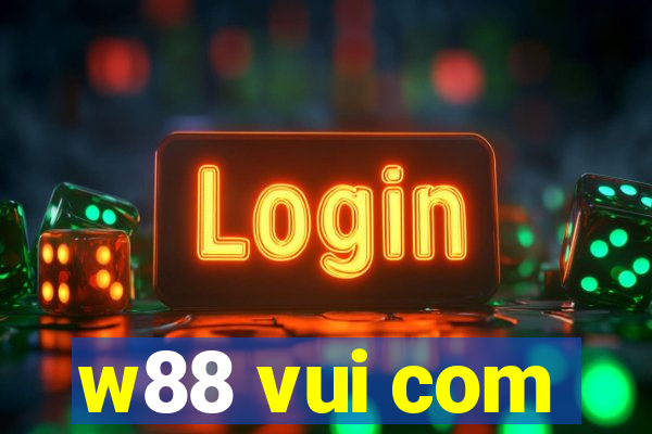 w88 vui com