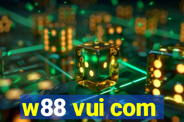 w88 vui com