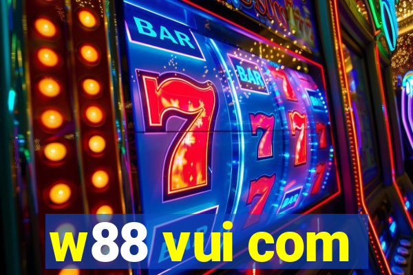 w88 vui com