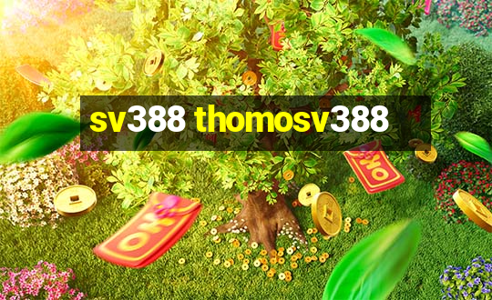 sv388 thomosv388