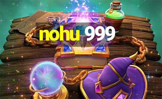 nohu 999