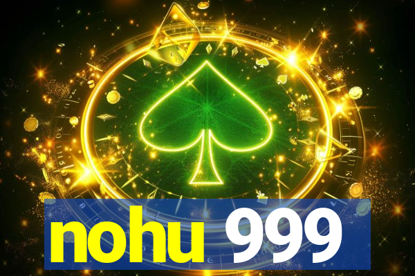 nohu 999