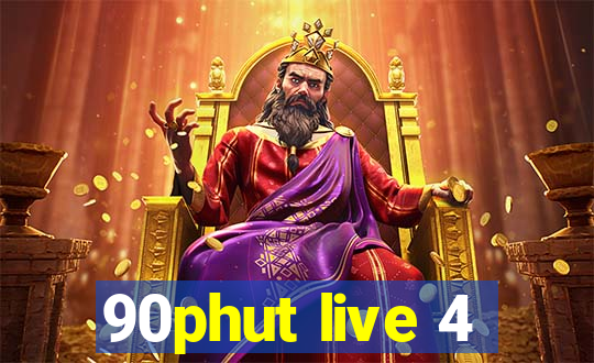 90phut live 4