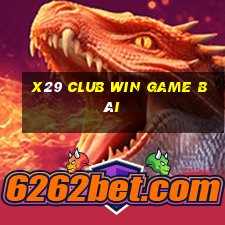 X29 Club Win Game Bài