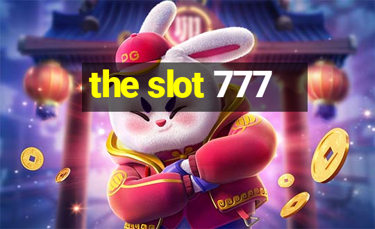 the slot 777