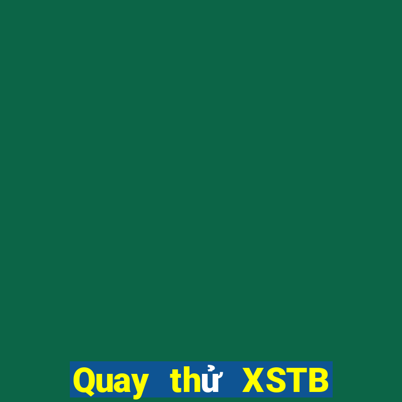 Quay thử XSTB Chủ Nhật