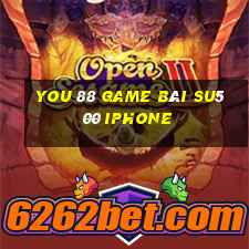 You 88 Game Bài Su500 Iphone