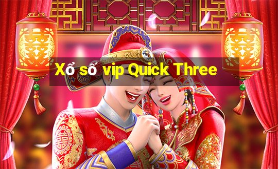 Xổ số vip Quick Three