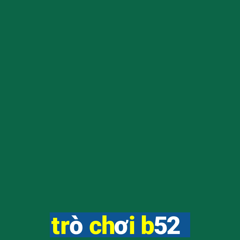 trò chơi b52