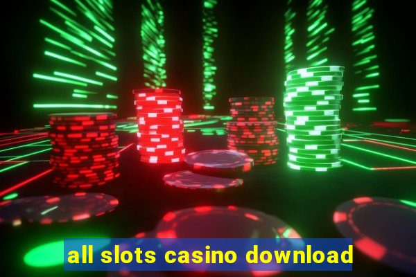 all slots casino download