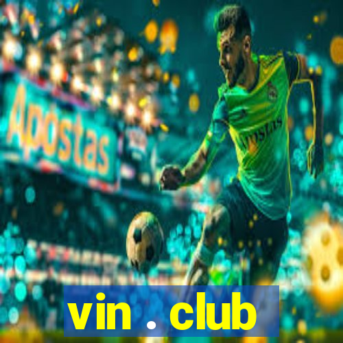 vin . club