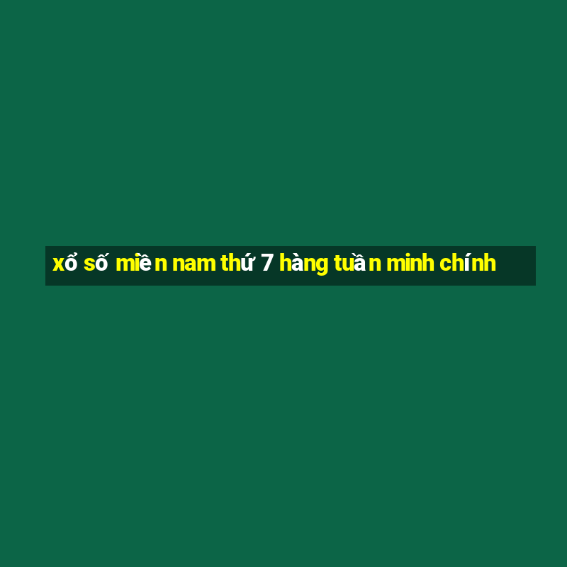 xổ số miền nam thứ 7 hàng tuần minh chính