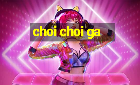 choi choi ga