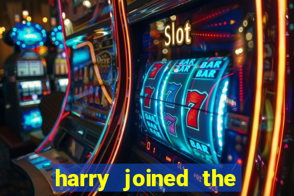 harry joined the club when he