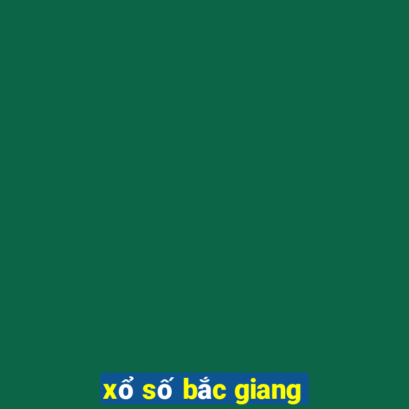 xổ số bắc giang