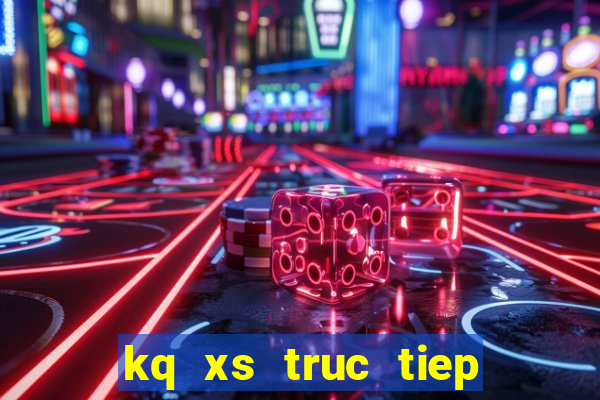 kq xs truc tiep mien trung