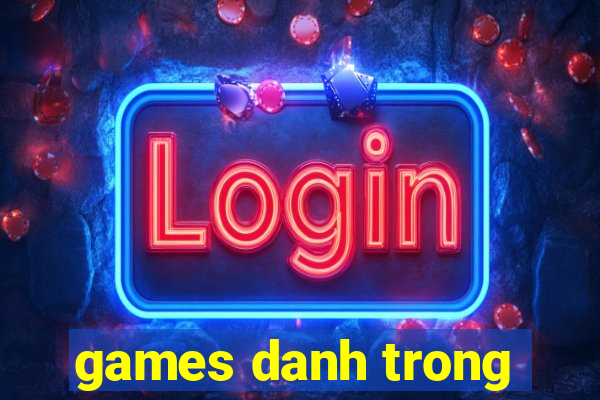 games danh trong