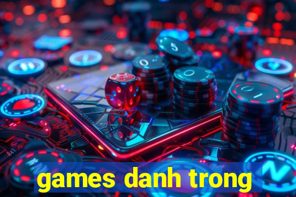 games danh trong