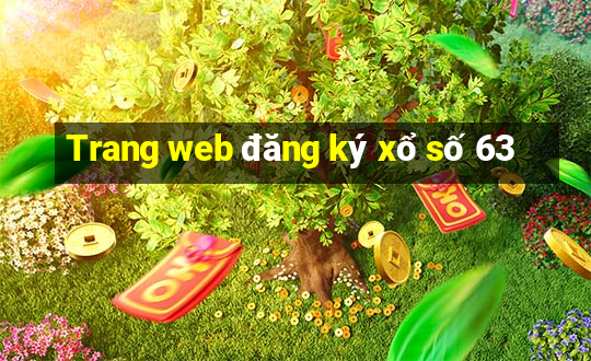 Trang web đăng ký xổ số 63