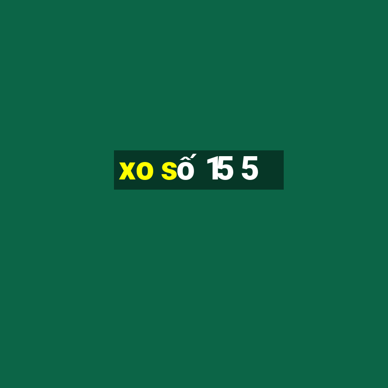 xo số 15 5