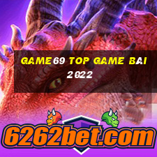 Game69 Top Game Bài 2022