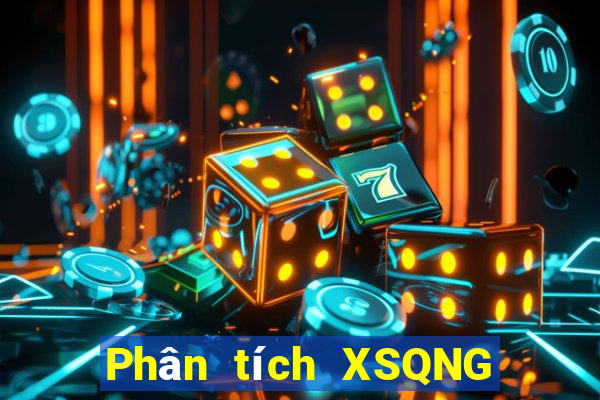 Phân tích XSQNG ngày 10