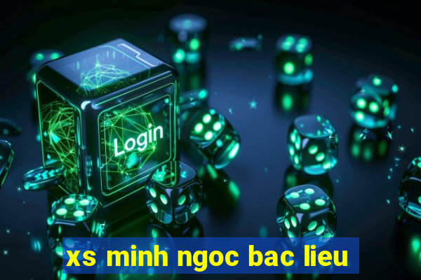 xs minh ngoc bac lieu