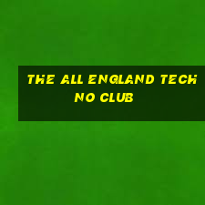 the all england techno club