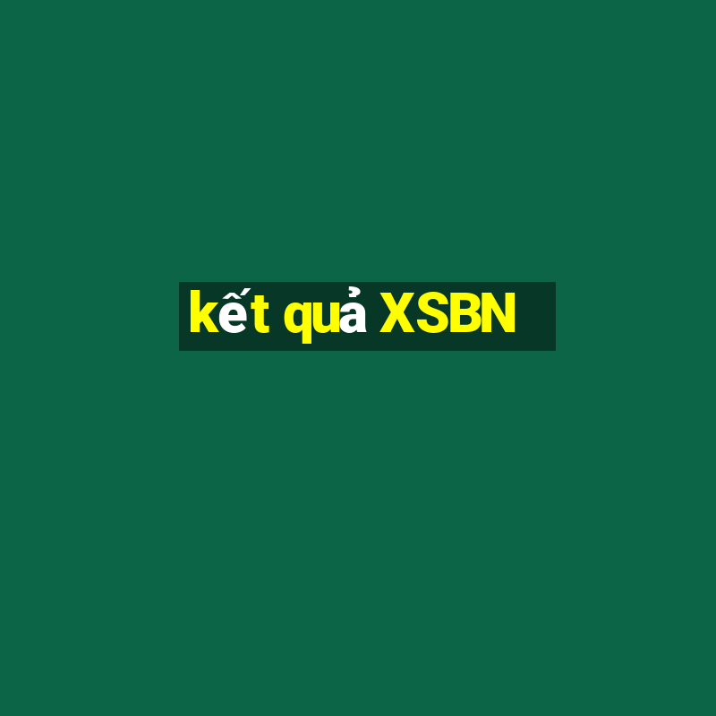 kết quả XSBN