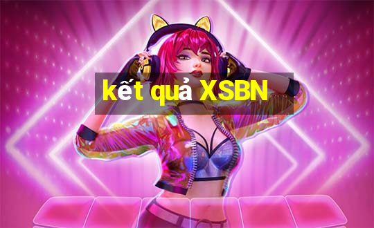 kết quả XSBN