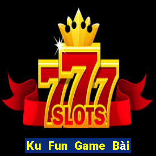 Ku Fun Game Bài Bốc Club