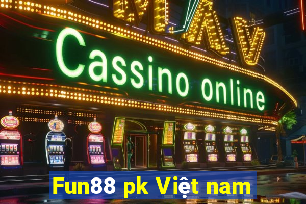 Fun88 pk Việt nam