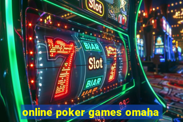 online poker games omaha