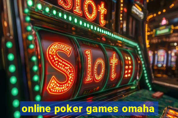 online poker games omaha