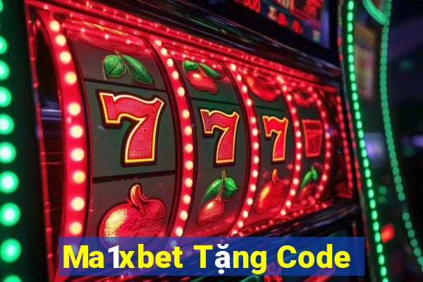 Ma1xbet Tặng Code