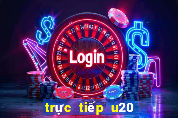 trực tiếp u20 châu á