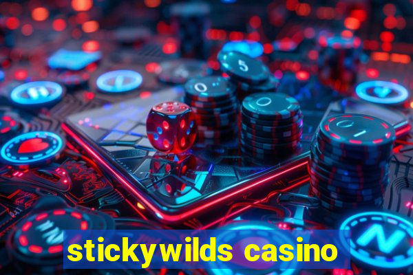 stickywilds casino