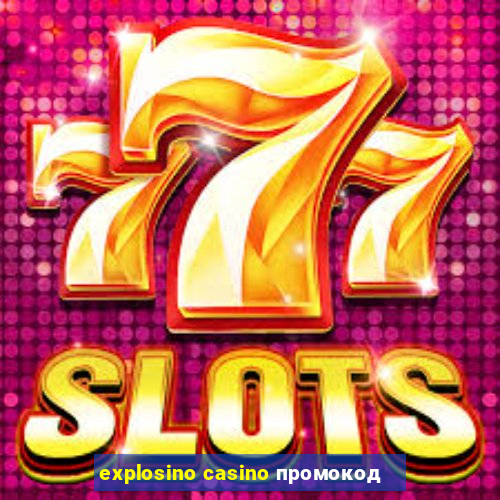 explosino casino промокод