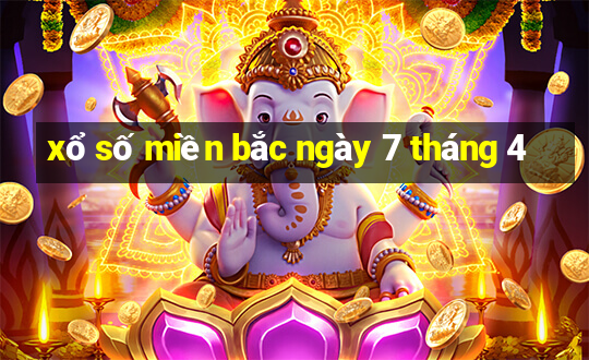 xổ số miền bắc ngày 7 tháng 4