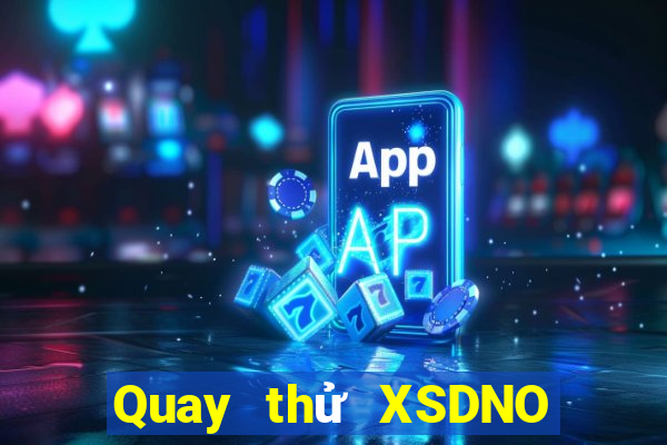 Quay thử XSDNO thứ hai